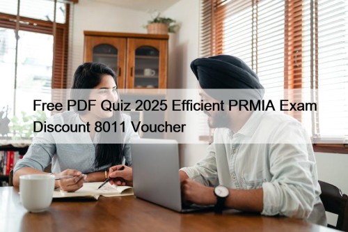 Free PDF Quiz 2025 Efficient PRMIA Exam Discount ...