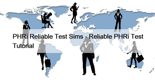 PHRi Reliable Test Sims - Reliable PHRi Test ...